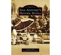 David L. Peché San Antonio's Historic Hotels (Tascabile) Images of America
