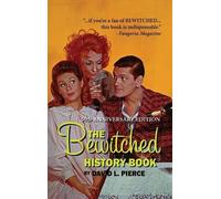 David L Pierce The Bewitched History Book - 50th Anniversary (Copertina rigida)