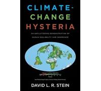 David L R Stein Climate-Change Hysteria (Tascabile)