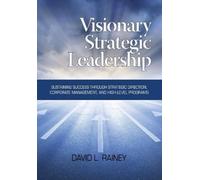 David L. Rainey Visionary Strategic Leadership (Tascabile)