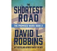David L Robbins The Shortest Road (Tascabile) Promised Wars
