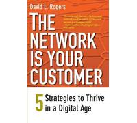 David L. Rogers The Network Is Your Customer (Tascabile)