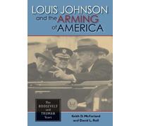 David L. Roll Keith D. McF Louis Johnson and the Arming of A (Copertina rigida)