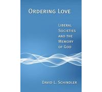 David L. Schindler Ordering Love (Tascabile)