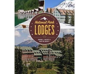 David L. Scott Kay W. Sc The Complete Guide to the National Park Lod (Tascabile)
