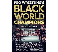 David L Shabazz Pro Wrestling's Black World Champions - 3rd Edition (Tascabile)