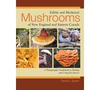 David L. Spahr Edible and Medicinal Mushrooms of New England and Eas (Tascabile)
