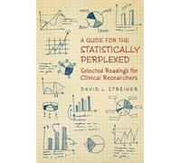 David L. Streiner A Guide for the Statistically Perplexed (Tascabile)