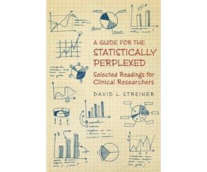 David L. Streiner A Guide for the Statistically Perplexed (Tascabile)