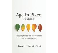 David L Traut Caps Age In Place At Home (Tascabile)