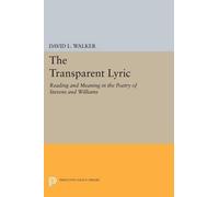 David L. Walker The Transparent Lyric (Tascabile) Princeton Legacy Library