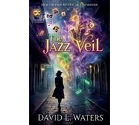 David L Waters The Jazz Veil (Tascabile) Calliope Laveau's