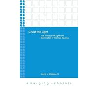 David L. Whidden Christ the Light (Tascabile) Emerging Scholars