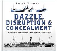 David L. Williams Dazzle, Disruption and Concealment (Copertina rigida)