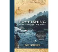 Fly-Fishing with Leonardo da Vinci (Copertina rigida)