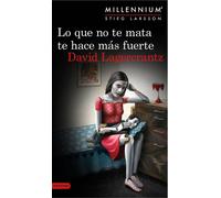 David Lagercrantz Martin Lo que no te mata te hace mas fuerte (Mil (Tascabile)
