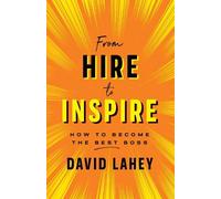 David Lahey From Hire to Inspire (Copertina rigida)
