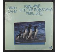 DAVID LAHM - real jazz for the folks who feel jazz