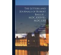 David Laing Rob The Letters and Journals of Robert Baillie ... M.DC. (Tascabile)
