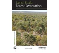 David Lamb Large-scale Forest Restoration (Tascabile) Earthscan Forest Library