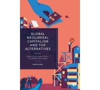 David Lane Global Neoliberal Capitalism and the Alternatives (Copertina rigida)