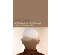 David Lang A Flower in the Desert (Tascabile)