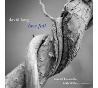 David Lang David Lang: Love Fail (CD) Album