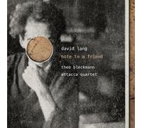 David Lang David Lang: Note to a Friend (CD) Album