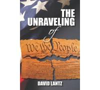 David Lantz The Unraveling of We the People (Tascabile)