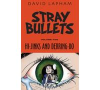 David Lapham Stray Bullets Volume 5: Hi-Jinks and Derring-Do (Tascabile)
