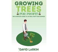 David Larkin Growing Trees for Profit (Tascabile)