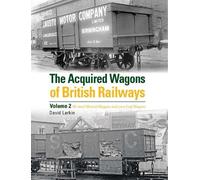 David Larkin The Acquired Wagons of British Railways Volume 2 (Copertina rigida)