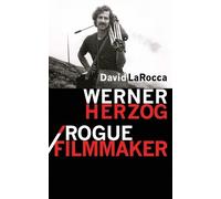 David LaRocca Werner Herzog / Rogue Filmmaker (Tascabile)