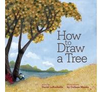 David Larochelle How to Draw a Tree (Copertina rigida)
