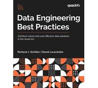 David Larochelle Richard J. Schiller Data Engineering Best Practices (Tascabile)