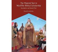 David Lavinsky The Material Text in Wycliffite Biblical Schol (Copertina rigida)