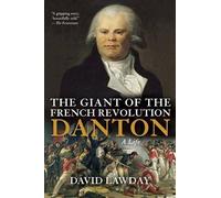 David Lawday The Giant of the French Revolution (Tascabile)