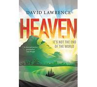 David Lawrence Heaven: It's Not the End of the World (Tascabile)