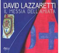 David Lazzaretti. Il messia dell'Amiata. Catalogo della mostra (Arcidosso, 31 luglio 2017-31 agosto 2018). Ediz. a colori
