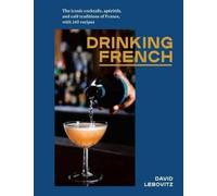 David Lebovitz Drinking French (Copertina rigida)