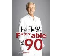David Leddick How To Be Fable at 90 (Tascabile)