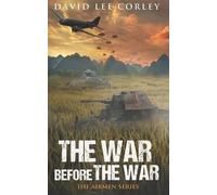 David Lee Corley The War Before The War (Tascabile) Airmen