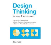 David Lee Design Thinking in the Classroom (Tascabile)