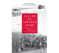 David Lee Dolinger Matt Vanvolkenburg Called by Another Name (Tascabile)