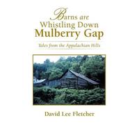 David Lee Fletcher Barns Are Whistling Down Mulberry Gap (Tascabile)