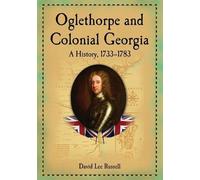 David Lee Russell Oglethorpe and Colonial Georgia (Tascabile)
