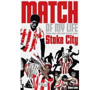 David Lee Simon Lowe Stoke City Match of My Life (Tascabile) Match of My Life