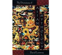 David Leeming A Dictionary of Asian Mythology (Tascabile)