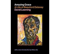 David Leeming Amazing Grace: A Life of Beauford Delaney (Copertina rigida)