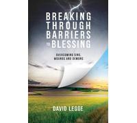 David Legge Breaking Through Barriers to Blessing (Tascabile)